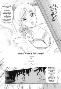 Guess What is for Dinner? [English] [Rewrite] [EZ Rewriter]