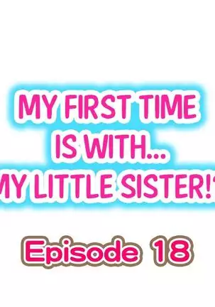 Hatsuecchi no Aite wa... Imouto!? | My First Time is with.... My Little Sister?! Ch. 1-59