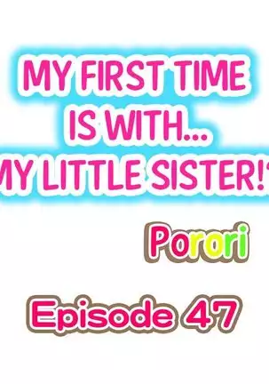 Hatsuecchi no Aite wa... Imouto!? | My First Time is with.... My Little Sister?! Ch. 1-59