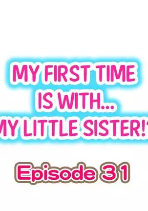 Hatsuecchi no Aite wa... Imouto!? | My First Time is with.... My Little Sister?! Ch. 1-59