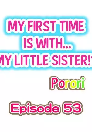 Hatsuecchi no Aite wa... Imouto!? | My First Time is with.... My Little Sister?! Ch. 1-59