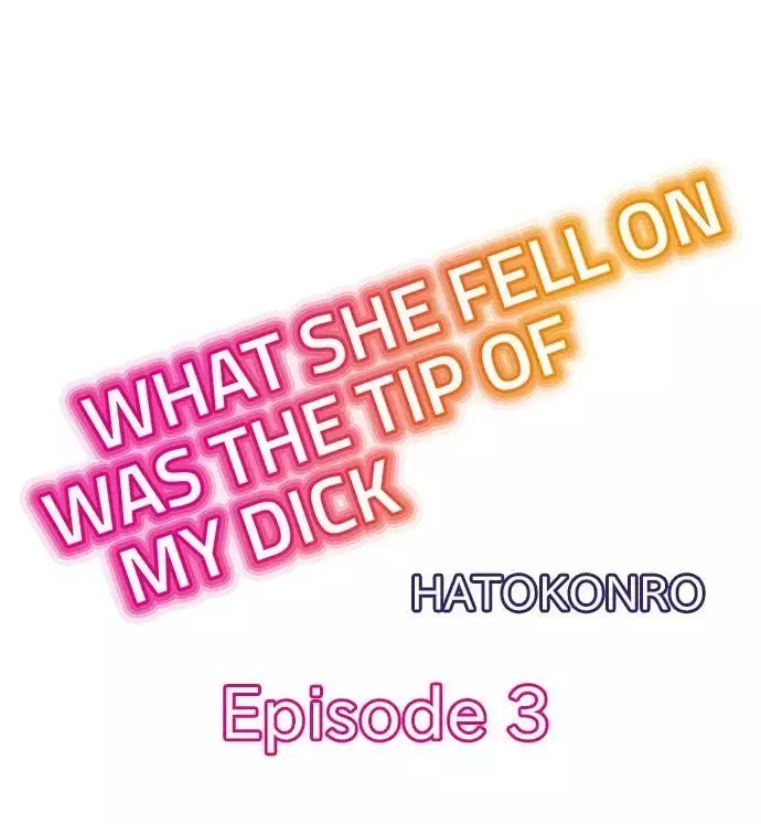 What She Fell On Was the Tip of My Dick