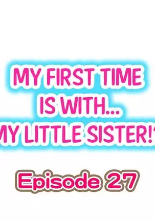 Hatsuecchi no Aite wa... Imouto!? | My First Time is with.... My Little Sister?! Ch. 1-59