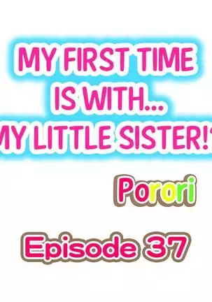 Hatsuecchi no Aite wa... Imouto!? | My First Time is with.... My Little Sister?! Ch. 1-59