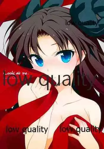 (C88) [MoniMoni dan. (Usami Rui, Sinban)] Look at me (Fate/stay night)