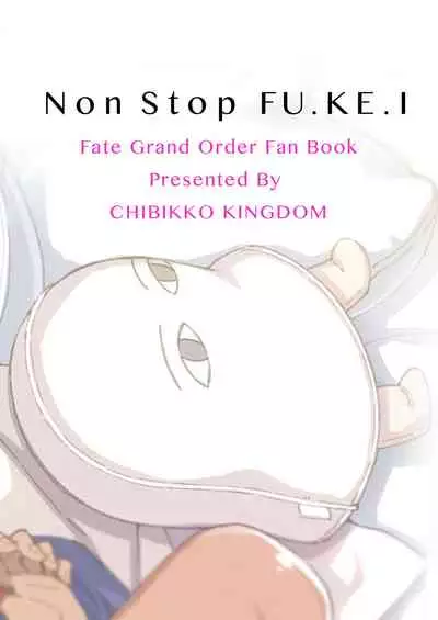 (SC2017 Autumn) [CHIBIKKO KINGDOM (Kekocha)] Non Stop FU.KE.I (Fate/Grand Order) [English] [Doujins.com]